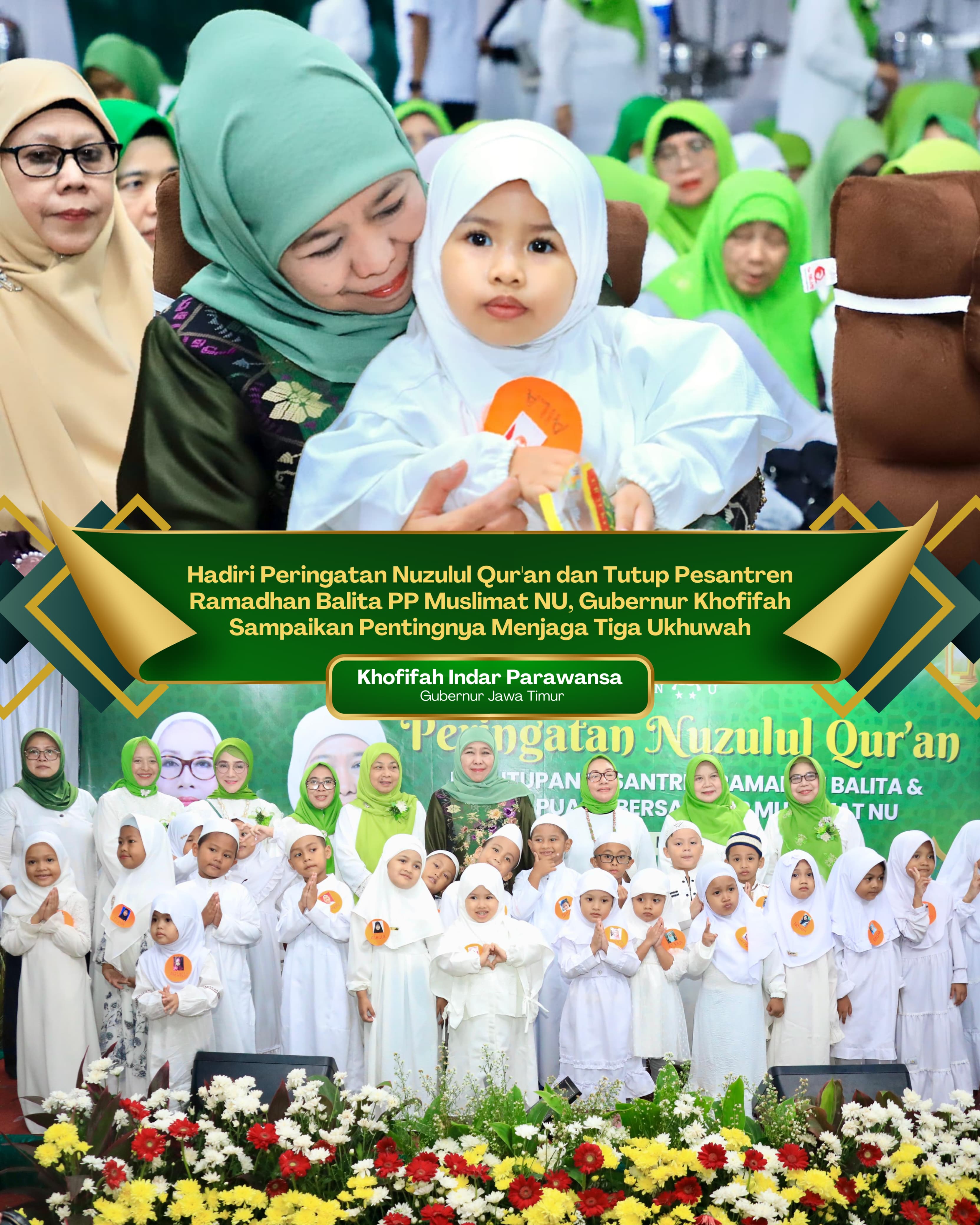 Hadiri Peringatan Nuzulul Qur’an dan Tutup Pesantren Ramadhan Balita PP Muslimat NU, Gubernur Khofifah Sampaikan Pentingnya Kesholihan Sosial dan  Menjaga Tiga Ukhuwah