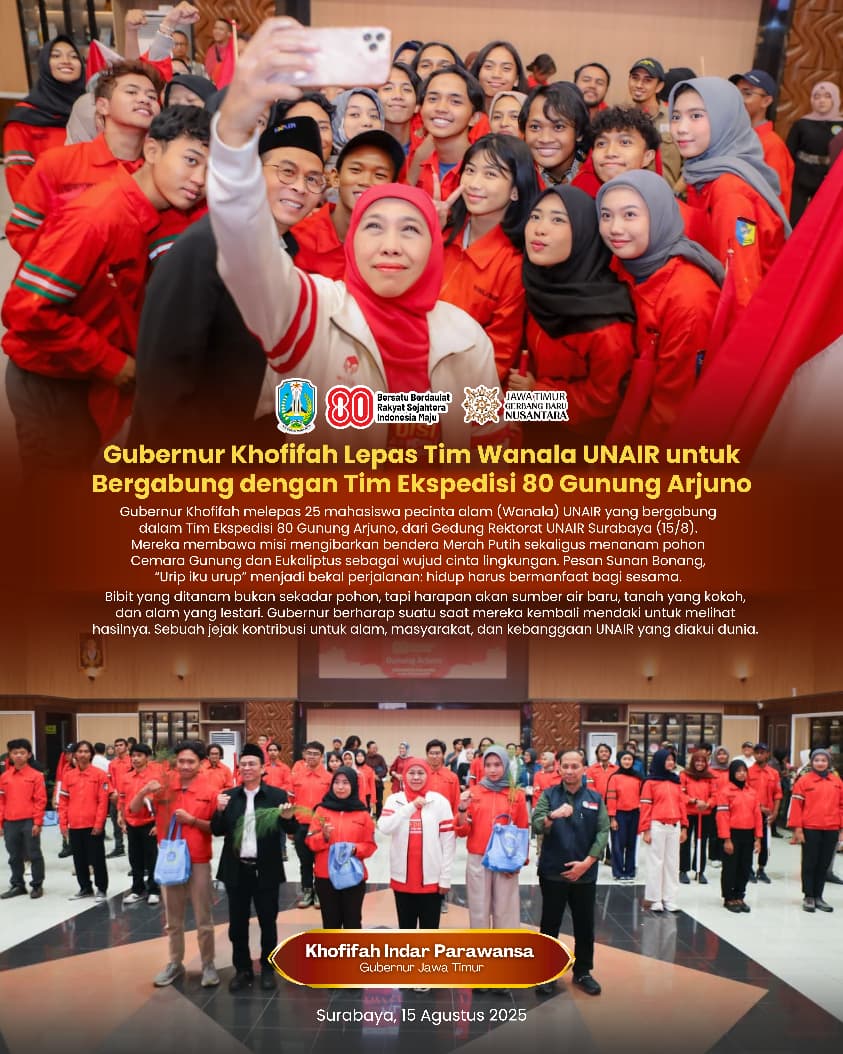 Lepas Wanala UNAIR, Hari Ini Bergabung Tim Ekspedisi 80 Gunung Arjuno, Gubernur Khofifah Pesankan Wejangan Sunan Kalijaga: Urip Iku Urup