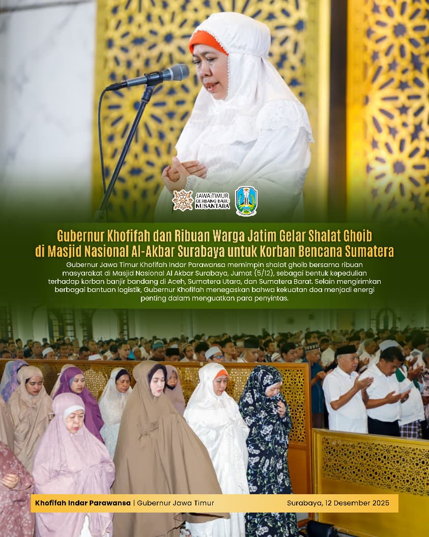 Gubernur Khofifah Pimpin Shalat Ghaib untuk Korban Bencana Sumatera, Doa Tulus Menggema di Masjid Al-Akbar